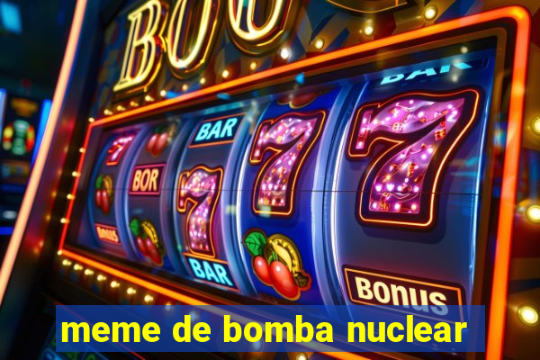 meme de bomba nuclear